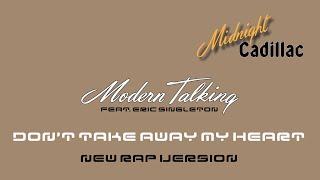 MODERN TALKING feat. ERIC SINGLETON Don't Take Away My Heart (New Rap Version)