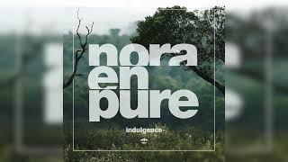 Nora En Pure - Indulgence