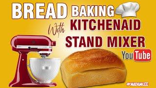 Bread baking with kitchen aid stand mixer