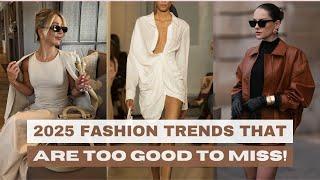 STOP EVERYTHING! These 2025 Fashion Trends Will Change Your Life!