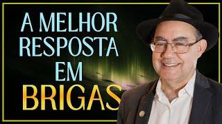 Qual a Melhor Resposta Na Hora da Briga? | Augusto Cury