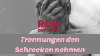 Trennungen VERKRAFTEN / ohne Schrecken o. Angst [Rote Pille, Beziehungstipps ExZurück Kontaktsperre]