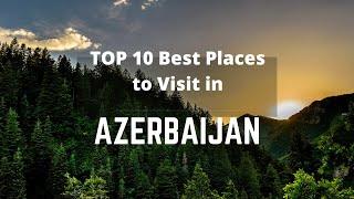 10 Best Places to Visit in Azerbaijan