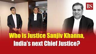 Who is Justice Sanjiv Khanna, India’s next Chief Justice? | CJI DY Chandrachud | Supreme Court