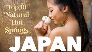 TOP 10 BEST NATURAL HOT SPRINGS in JAPAN | TOP 10 BEST JAPANESE ONSEN & RYOKAN 2024