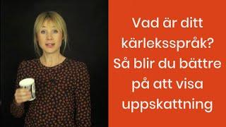 Kärleksspråk - så blir du bättre på att visa uppskattning