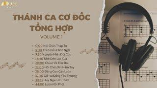 THÁNH CA CƠ ĐỐC TỔNG HỢP - VOLUME 1 - "GIÊ-SU ĐẤNG YÊU THƯƠNG"