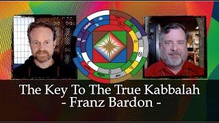 The Key To The True Kabbalah - Franz Bardon - with Bob Smith and Phil Rice