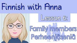 Learn Finnish! Lesson 6: Family members - Perheenjäsenet