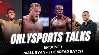 "Most influencer boxers can't promote for S**t!"- Niall from The Bread Batch talks with Onlysports