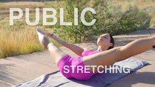 STRETCHING IN PUBLIC