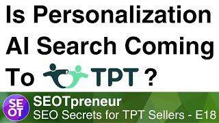 IS TPT PERSONALIZED SEARCH BACK? PREDICTIONS: TPT SEO Secret E18