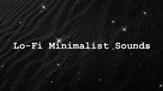 Lo-Fi Minimalist Sounds | Good Vibes Minimalist Focus #44