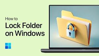 How To Lock a Folder on Windows PC - Easy Guide