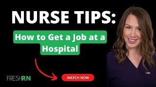 Nurse Tips: How to Get a Job at a Hospital