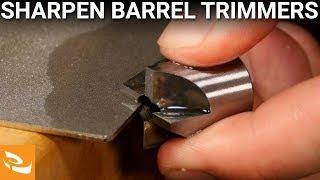 Sharpening Barrel Trimmers (Woodturning How-to)