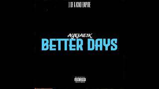 Ayejae1k - Better Days (Official Audio)