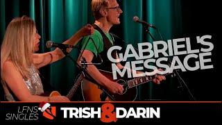 Gabriel's Message | Trish & Darin