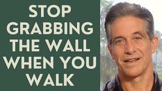 Seniors: How to Stop Grabbing the Wall when you Walk!!