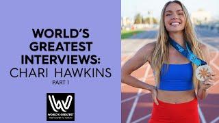 World’s Greatest Interviews: Olympian Chari Hawkins Part 1