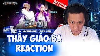 Thầy Giáo Ba Reaction I GOT YOU - Shayda x YP | Rap Việt tập 8 2024 [Team Suboi]