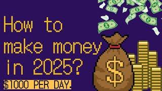 Ways To Make Money In 2025!