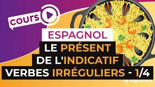 Le présent de l'indicatif - Les verbes irréguliers 1/4 - Espagnol