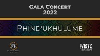 Phindukulume - Gala Concert 2022