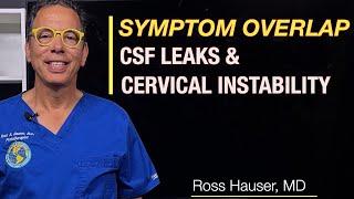 Being loving in difficult times & symptom overlap between CSF leaks & cervical instability