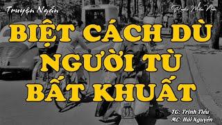 Biệt Cách Dù - Người Tù Bất Khuất | Radio Miền Nam | Hồi Ký Miền Nam | Chuyện Miền Nam