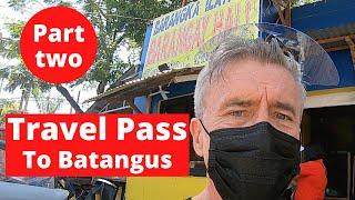 Travel Pass to Batangus (Part two) Actually Getting A Travel Pass!