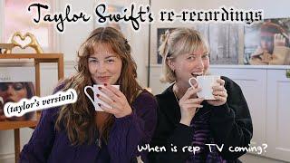 A chat about Taylor Swift's re-records + when is rep TV coming?