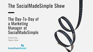 The Day-To-Day of a Marketing Manager at SocialMadeSimple