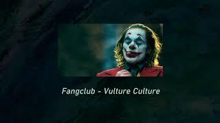 Fangclub - Vulture Culture ( 𝚜𝚕𝚘𝚠𝚎𝚍 + 𝚛𝚎𝚟𝚎𝚛𝚋 )