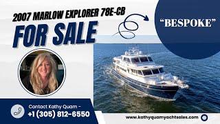 2007 "Bespoke" Marlow Explorer 78E Yacht - For Sale Now! | +1 (305) 812-6550