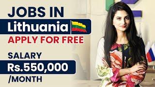 Lithuania Work Permit 2024 | Jobs In Lithuania | Lithuania Visa From Pakistan & India | Salary