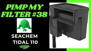 Pimp My Filter #38 - Seachem Tidal 110 / Sicce Tidal 110 HOB Filter