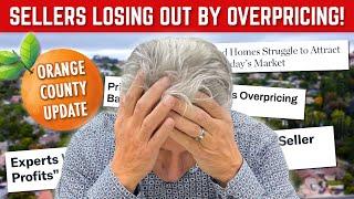 Orange County Housing Market Reality Check: Sellers Mistakenly Losing Out By Overpricing! (10/17/24)