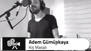 Adem Gümüşkaya - Kış Masalı (ft. Resul Dindar)