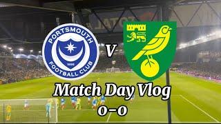 Portsmouth 0 - 0 Norwich City Match Vlog | Another Poor Away Performance | Fratton Park Is Unreal