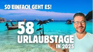 SO erhältst DU 58 Tage Urlaub in 2025  + Reisekosten absetzen