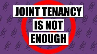 Joint Tenancy is NOT an Estate Plan Substitute | Bethel Law