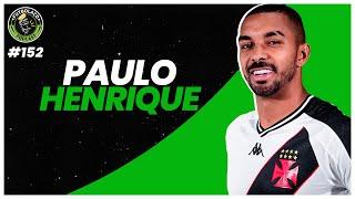 PAULO HENRIQUE (LATERAL DO VASCO) - FUTBOLAÇO PODCAST #152