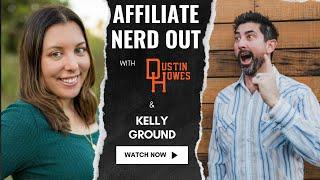 Affiliate Nerd Out with guest Kelly Ground