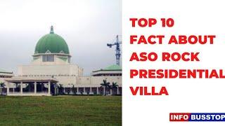 TOP 10 FACTS ABOUT ASO ROCK PRESIDENTIAL VILLA