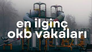 En ilginç okb vakaları