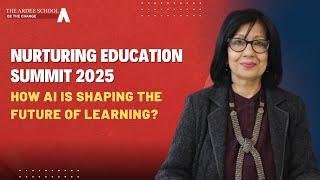 How AI is Shaping the Future of Learning? | Nurturing Education Summit 2025