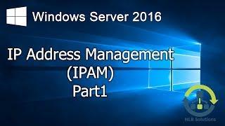 4.1 Implementing and managing IPAM in Windows Server 2016 (Step by Step guide)