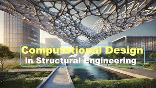 Computational Design in Structural Engineering: An Introduction  #ComputationalDesign