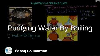 Purifying Water By Boiling, General Science Lecture | Sabaq.pk